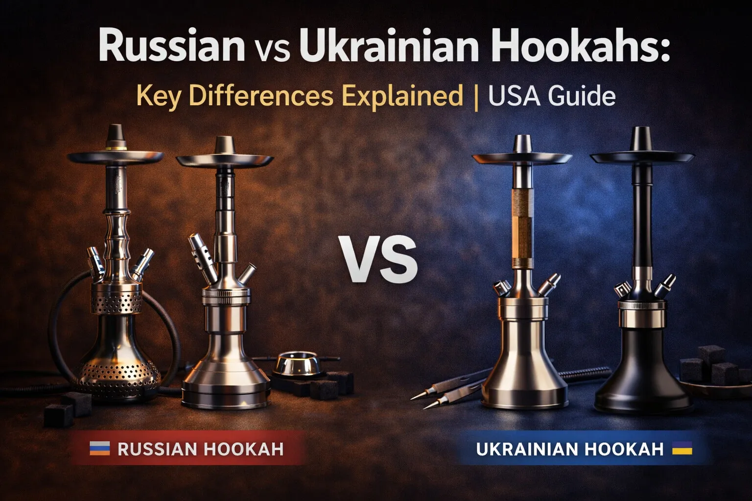 Russian vs Ukrainian Hookahs: Key Differences Explained | USA Guide