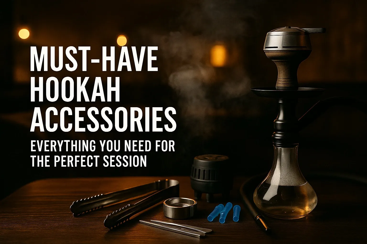 Top Hookah Accessories Every Smoker Should Have | USA Guide