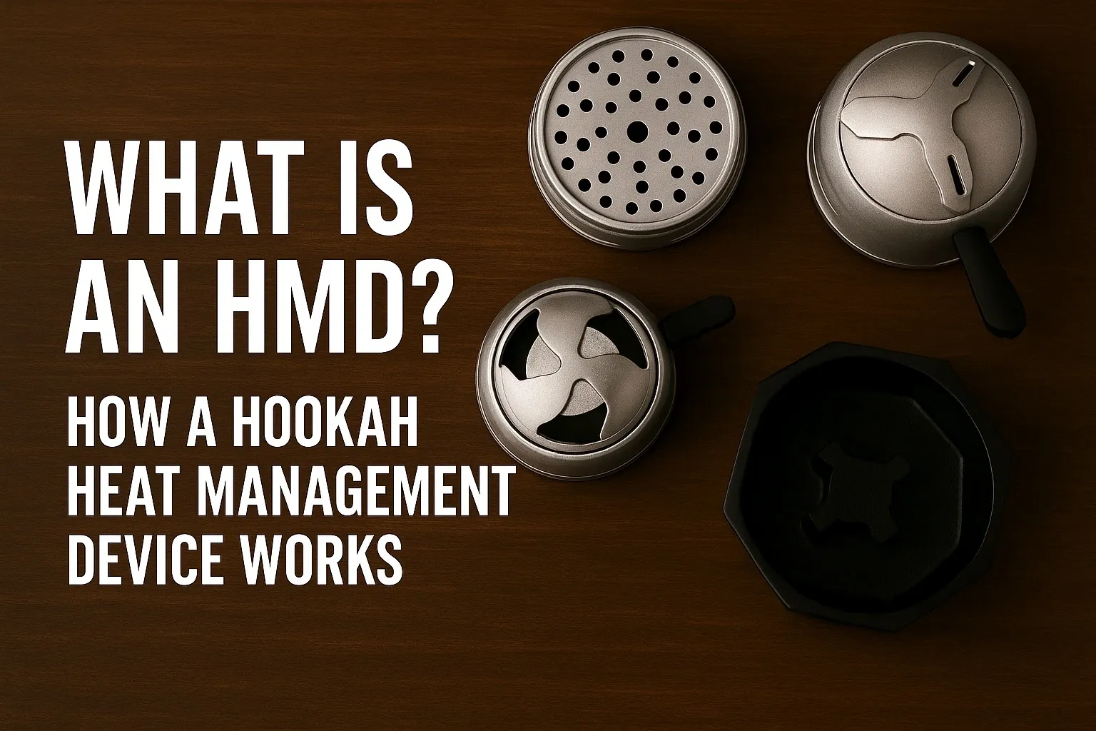 What Is a Hookah HMD? Types, Benefits & How Heat Management Devices Work